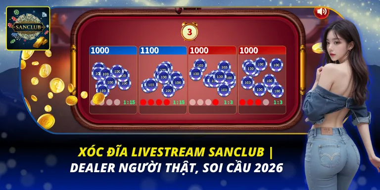Xóc Đĩa Livestream Sanclub