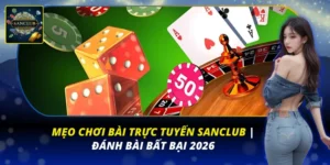 Mẹo Chơi Bài Trực Tuyến Sanclub