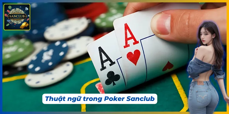 Giải nghĩa các thuật ngữ thường gặp trong Poker